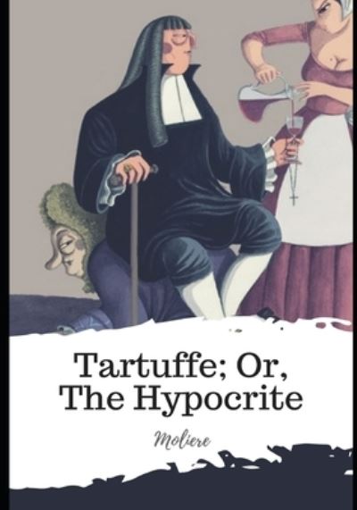 Cover for Molière · Tartuffe; Or, The Hypocrite (Paperback Book) (2021)