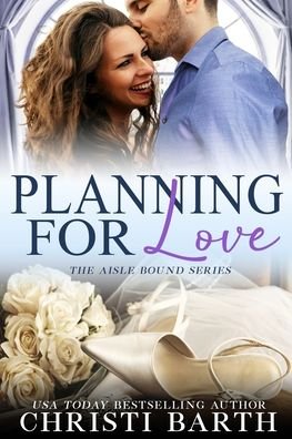 Cover for Christi Barth · Planning For Love - Aisle Bound (Paperback Book) (2020)