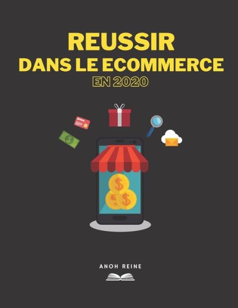 Cover for Reine Anoh · Reussir Dans Le E-Commerce en 2020 (Paperback Book) (2020)