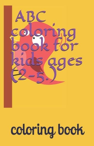 Cover for Coloring Book · ABC coloring book for kids ages (2-5.) (Paperback Book) (2020)