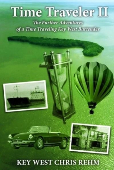 Time Traveler II - Key West Chris Rehm - Books - Independently Published - 9798703337400 - February 2, 2021