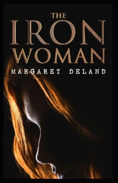 Cover for Margaret Deland · The Iron Woman (Paperback Book) (2021)