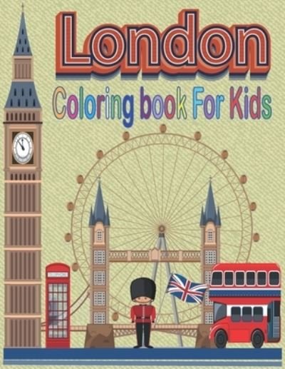 Cover for Nina Bella · London Coloring Book For Kids (Paperback Book) (2021)