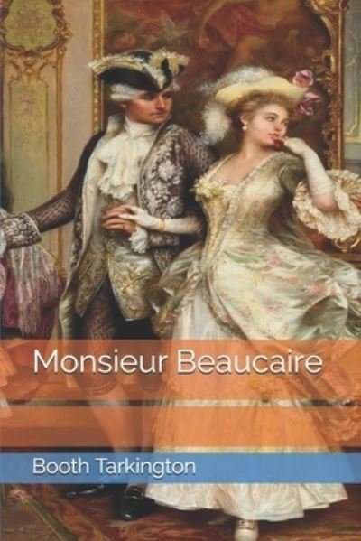 Cover for Booth Tarkington · Monsieur Beaucaire (Paperback Book) (2021)