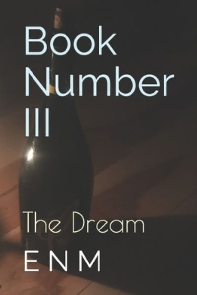 Cover for E N M · Book Number III: The Dream (Pocketbok) (2022)
