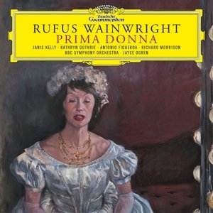 Cover for Kelly / Guthrie / Figueroa / Morrison / Bbc Sym · Rufus Wainwright: Prima Donna (CD) (2015)