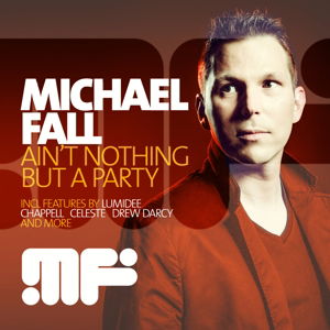 Cover for Michael Fall · Ain't Nothing But A Party (CD) (2015)