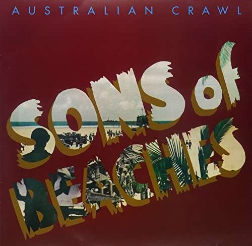 Cover for Australian Crawl · Sons of Beaches (LP) (2016)