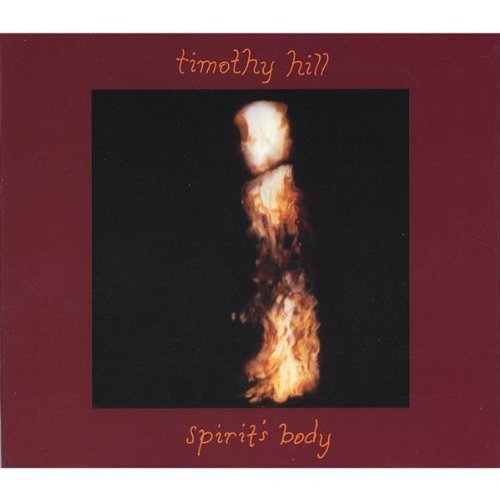 Spirit's Body - Timothy Hill - Musik - CD Baby - 0634479064401 - 8. marts 2005