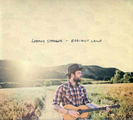 Leeroy Stagger · Radiant Land (CD) (2012)