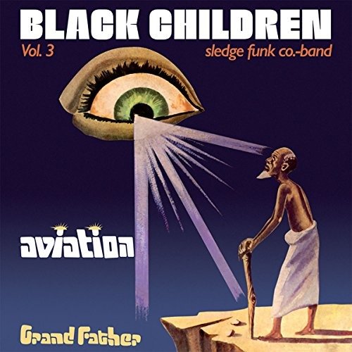 Cover for Black Children Sledge Funk Co. Band · Vol. 3: Aviation Grand Father (CD) (2021)