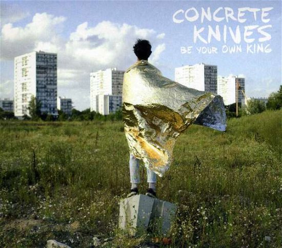 Cover for Concrete Knives · Be Your Own King (CD) (2020)
