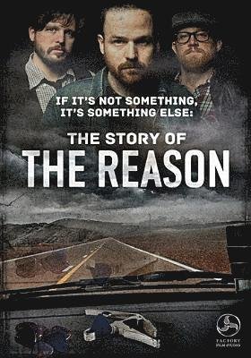 Cover for Reason · If It's Not Something, It's Something Else: the Story of the Reason (DVD) (2018)
