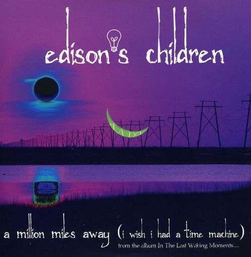 Cover for Edison's Children · Million Miles Away (I Wish I Had a Time Machine) (CD) (2012)