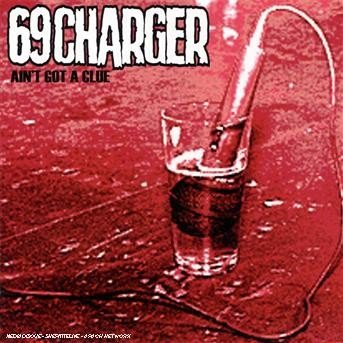 Cover for 69 Charger · Ain T Got A Clue (CD) (2007)