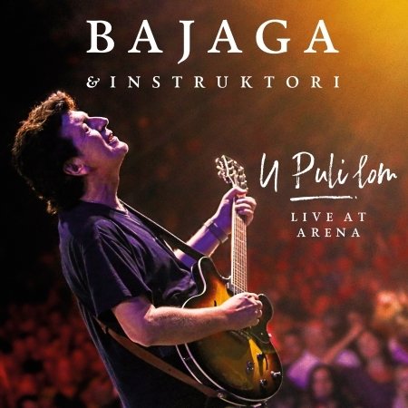 Cover for Bajaga &amp; Instruktori · U Puli Lom (Live at Arena) (CD) (2019)