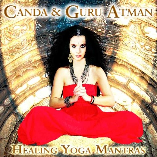 Cover for Canda &amp; Guru Atman · Healing Yoga Mantras (CD) (2017)