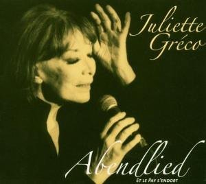 Abendlied - Juliette Greco - Muziek - CHOICE OF MUSIC - 4040589201401 - 25 juli 2005