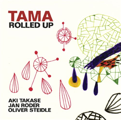 Tama Rolled Up - Takase / Roder / Steidle - Musik - JAZZWERKSTATT - 4250079758401 - 2 juni 2016