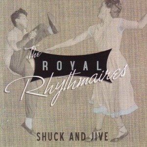 Shuck & Jive - Royal Rhythmaires - Música - RHYTHM BOMB - 4260072721401 - 4 de abril de 2013