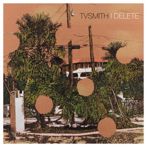 Cover for Tv Smith · I Delete (LP) [Limited edition] (2014)