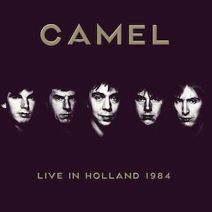 Cover for Camel · Live in Holland 1984 (CD) [Japan Import edition] (2019)