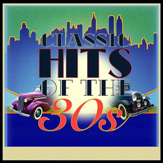 Cover for Various Artists · Classic Hits Of The 30s (CD) (2016)