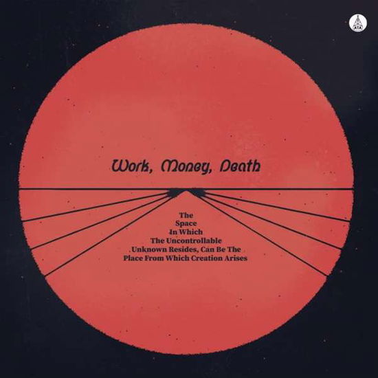 Space In Which The Uncontrollable Unknown Resides - Work Money Death - Music - ATA RECORDS - 5050580747401 - January 29, 2021