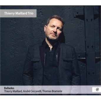 Cover for Maillard, Thierry &amp; Andre Ceccarelli · Ballades (CD) (2021)
