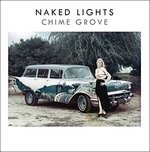 Cover for Naked Lights · Chime Grove (LP) (2015)