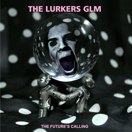 Cover for Lurkers Glm · The Future's Calling (CD) (2018)