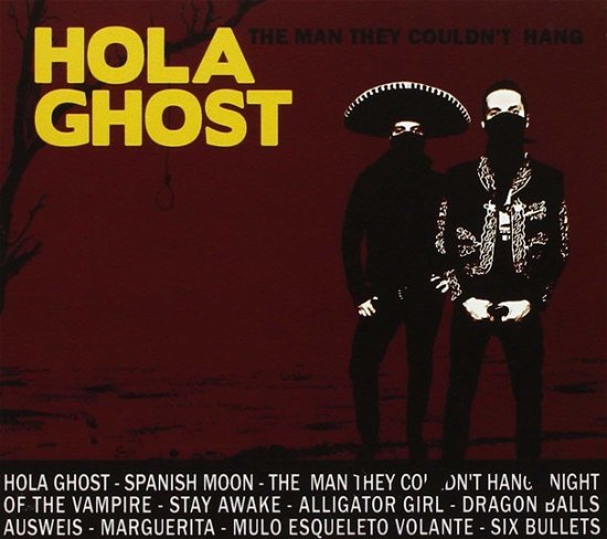 Man They Couldn't Hang - Hola Ghost - Musik - VOICES OF WONDER - 5709498209401 - 25. juni 2010