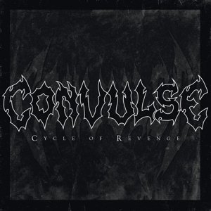 Cover for Convulse · Cycle of Revenge (CD) (2016)