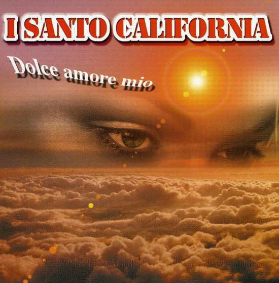 Dolce Amore Mio - Santo California - Musik - REPLAY - 8015670040401 - 22. marts 2013