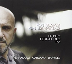 Cover for Fausto Ferraiuolo · Ponti Sospesi (CD) (2015)