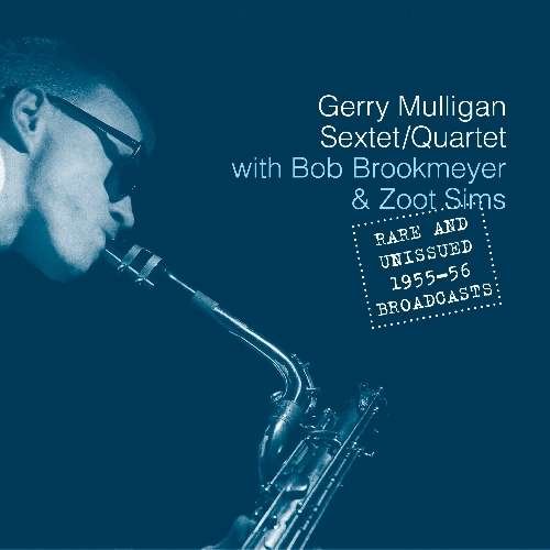 Cover for Gerry Mulligan · Rare And Unissued 1955-56 Broadcasts (CD) [Bonus Tracks edition] (2010)
