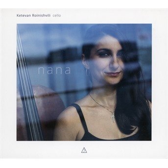 Cover for Ketevan Roinishvili · Nana (CD) (2019)