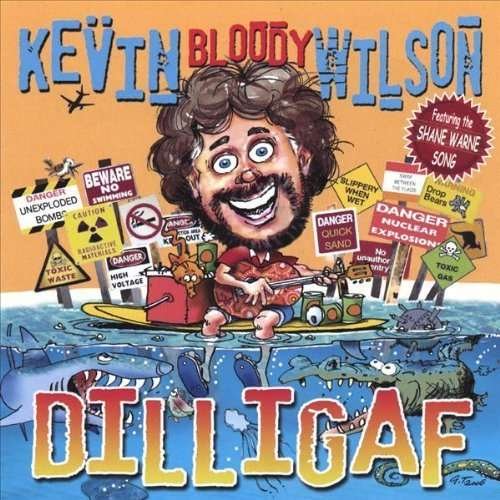 Dilligaf - Kevin Bloody Wilson - Musik - SONY MUSIC - 9399700181401 - 15. desember 2006