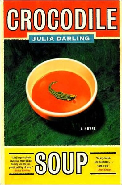 Cover for Julia Darling · Crocodile Soup: a Novel (Paperback Book) (2002)