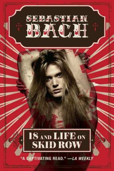 18 and Life on Skid Row - Sebastian Bach - Books - HarperCollins Publishers Inc - 9780062265401 - November 14, 2017