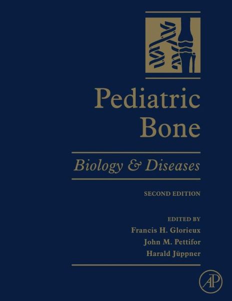 Cover for Francis H. Glorieux · Pediatric Bone: Biology and Diseases (Taschenbuch) (2016)