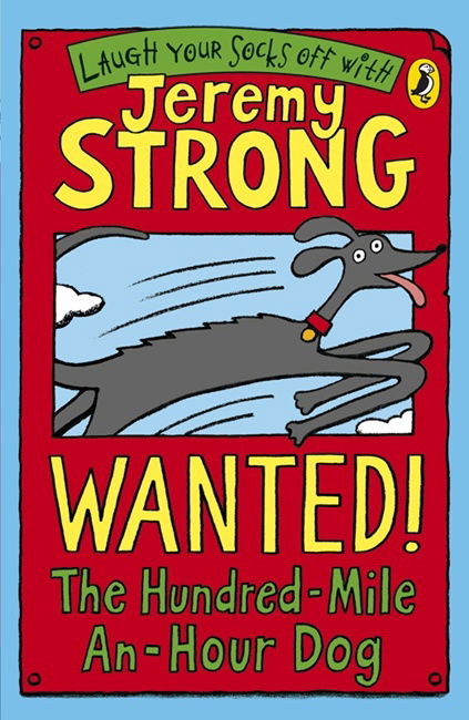 Cover for Jeremy Strong · Wanted! The Hundred-Mile-An-Hour Dog (Paperback Book) (2009)