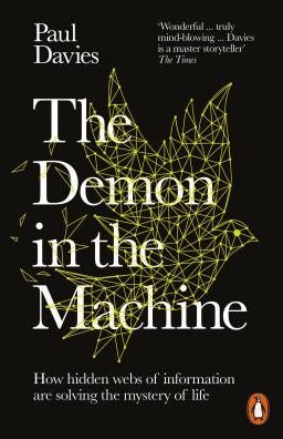 The Demon in the Machine: How Hidden Webs of Information Are Finally Solving the Mystery of Life - Paul Davies - Libros - Penguin Books Ltd - 9780141986401 - 30 de enero de 2020