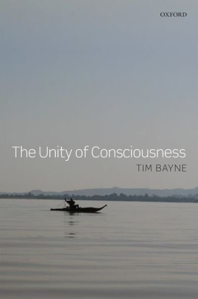 Cover for Bayne, Tim (University of Oxford) · The Unity of Consciousness (Paperback Bog) (2012)