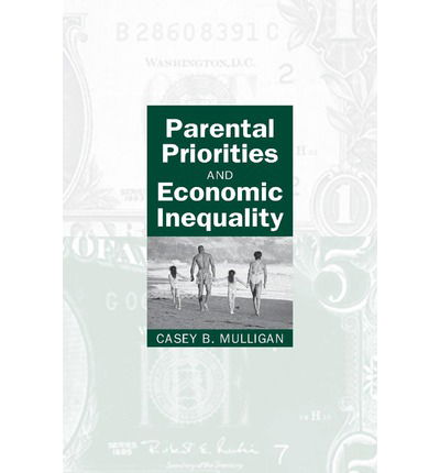 Cover for Casey B. Mulligan · Parental Priorities and Economic Inequality (Taschenbuch) [New edition] (1998)