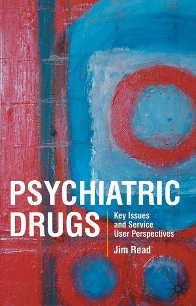 Cover for Jim Read · Psychiatric Drugs: Key Issues and Service User Perspectives (Paperback Book) (2009)