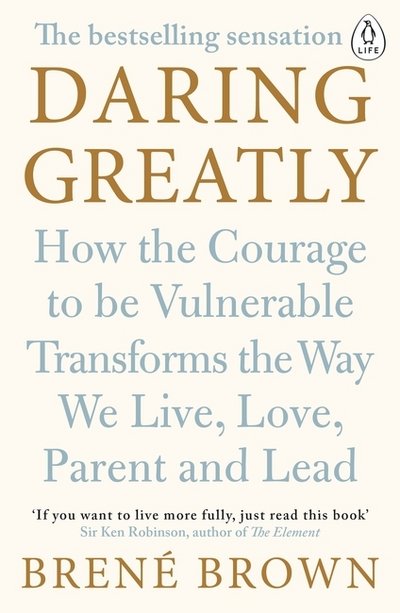 Cover for Brene Brown · Daring Greatly: How the Courage to Be Vulnerable Transforms the Way We Live, Love, Parent, and Lead (Paperback Book) (2015)