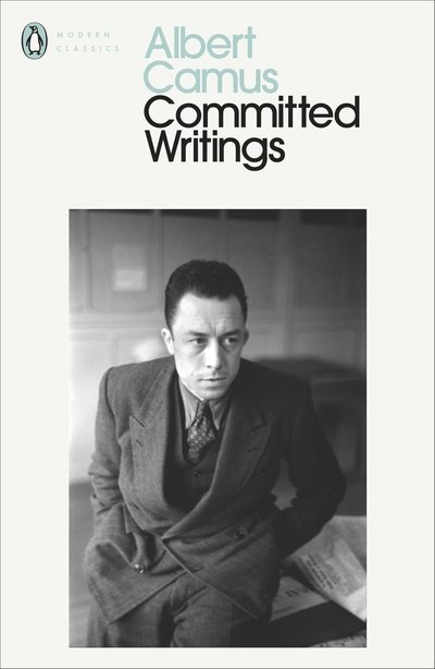 Cover for Albert Camus · Committed Writings - Penguin Modern Classics (Paperback Bog) (2020)