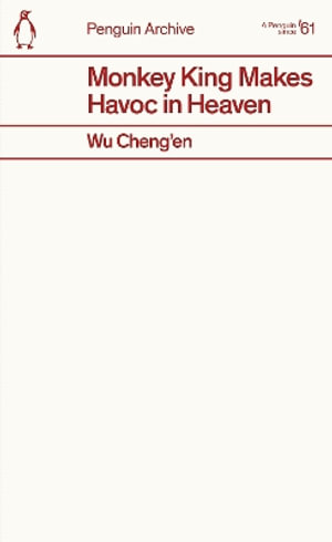 Monkey King Makes Havoc in Heaven - Penguin Archive - Wu Cheng’en - Books - Penguin Books Ltd - 9780241752401 - April 17, 2025