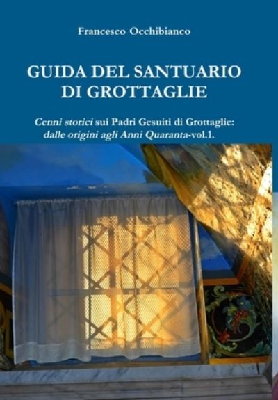 Cover for Francesco Occhibianco · Guida Del Santuario Di Grottaglie (Book) (2018)